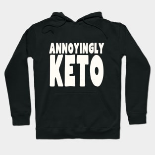 Annoyingly Keto Hoodie